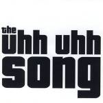 The Uhh Uhh Song